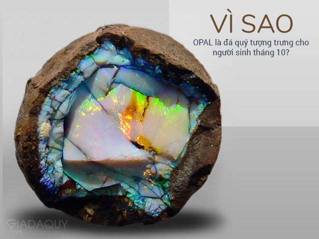 vi sao Opal la da quy tuong trung cho nguoi sinh thang 10